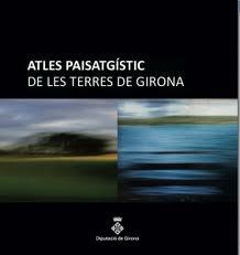 ATLES PAISATGISTIC DE LES TERRES DE GIRONA | 9788496747685 | VV.AA. | Llibreria Drac - Llibreria d'Olot | Comprar llibres en català i castellà online