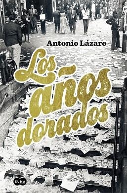 AÑOS DORADOS, LOS | 9788483657737 | LAZARO, ANTONIO | Llibreria Drac - Librería de Olot | Comprar libros en catalán y castellano online