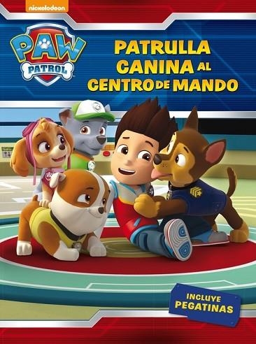 PATRULLA CANINA AL CENTRO DE MANDO! PATRULLA CANINA ACTIVIDADES | 9788437201429 | NICKELODEON | Llibreria Drac - Llibreria d'Olot | Comprar llibres en català i castellà online