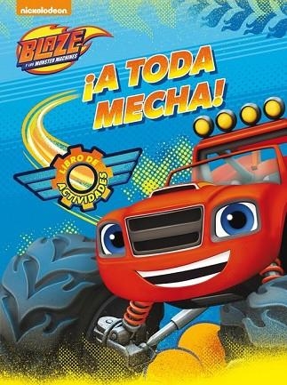 A TODA MECHA! BLAZE Y LOS MONSTER MACHINES ACTIVIDADES | 9788437201351 | NICKELODEON | Llibreria Drac - Llibreria d'Olot | Comprar llibres en català i castellà online