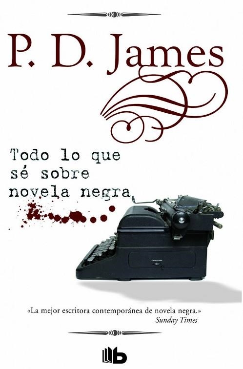 TODO LO QUE SÉ SOBRE NOVELA NEGRA | 9788490703175 | JAMES, P.D. | Llibreria Drac - Librería de Olot | Comprar libros en catalán y castellano online