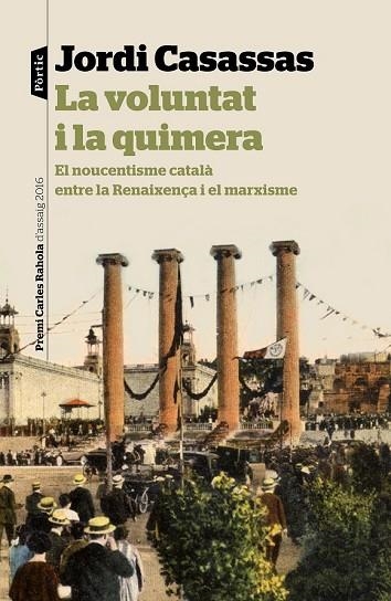 VOLUNTAT I LA QUIMERA, LA | 9788498093865 | CASASSAS, JORDI | Llibreria Drac - Librería de Olot | Comprar libros en catalán y castellano online