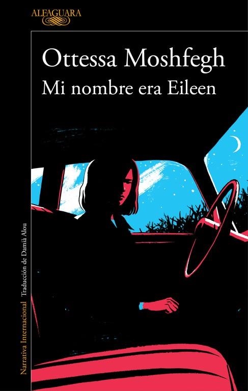 MI NOMBRE ERA EILEEN | 9788420423944 | MOSHFEGH, OTTESSA | Llibreria Drac - Librería de Olot | Comprar libros en catalán y castellano online