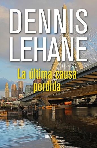 ULTIMA CAUSA PERDIDA, LA | 9788490567968 | LEHANE , DENNIS | Llibreria Drac - Llibreria d'Olot | Comprar llibres en català i castellà online