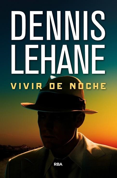 VIVIR DE NOCHE | 9788490567432 | LEHANE , DENNIS | Llibreria Drac - Llibreria d'Olot | Comprar llibres en català i castellà online