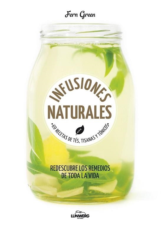 INFUSIONES NATURALES | 9788416489794 | GREEN, FERN | Llibreria Drac - Llibreria d'Olot | Comprar llibres en català i castellà online