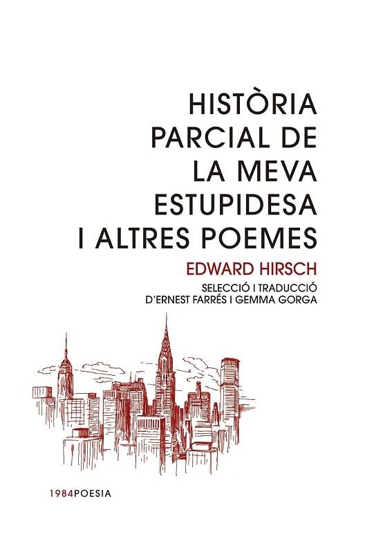 HISTÒRIA PARCIAL DE LA MEVA ESTUPIDESA I ALTRES POEMES | 9788415835998 | HIRSCH, EDWARD | Llibreria Drac - Llibreria d'Olot | Comprar llibres en català i castellà online