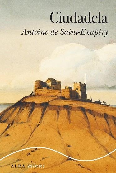 CIUDADELA (MINUS 53) | 9788490652701 | SAINT-EXUPÉRY, ANTOINE DE | Llibreria Drac - Llibreria d'Olot | Comprar llibres en català i castellà online