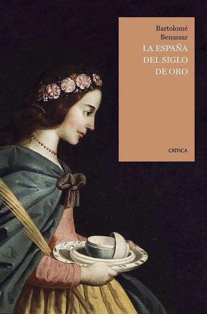 ESPAÑA DEL SIGLO DE ORO, LA | 9788416771455 | BENNASSAR, BARTOLOME | Llibreria Drac - Llibreria d'Olot | Comprar llibres en català i castellà online