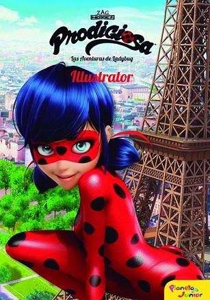 PRODIGIOSA. LAS AVENTURAS DE LADYBUG. ILLUSTRATOR | 9788408165446 | PRODIGIOSA | Llibreria Drac - Llibreria d'Olot | Comprar llibres en català i castellà online