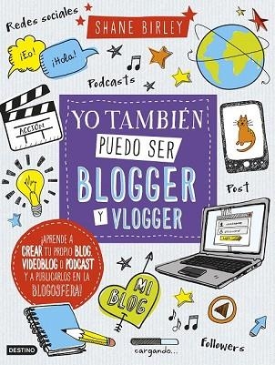 YO TAMBIÉN PUEDO SER BLOGGER Y VLOGGER | 9788408157397 | BIRLEY, SHANE | Llibreria Drac - Llibreria d'Olot | Comprar llibres en català i castellà online