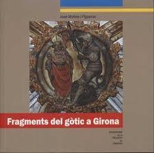 FRAGMENTS DEL GOTIC A GIRONA | 9788496747296 | MOLINA I FIGUERAS, JOAN | Llibreria Drac - Llibreria d'Olot | Comprar llibres en català i castellà online