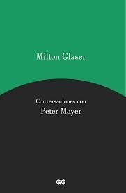 MILTON GLASER. CONVERSACIONES CON PETER MAYER | 9788425229589 | GLASER, MILTON; MAYER, PETER | Llibreria Drac - Llibreria d'Olot | Comprar llibres en català i castellà online