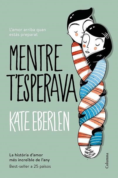 MENTRE T'ESPERAVA | 9788466422208 | EBERLEN, KATE | Llibreria Drac - Llibreria d'Olot | Comprar llibres en català i castellà online