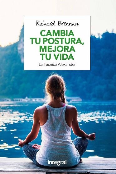 CAMBIA TU POSTURA, MEJORA TU VIDA | 9788491180609 | BRENNAN , RICHARD | Llibreria Drac - Llibreria d'Olot | Comprar llibres en català i castellà online