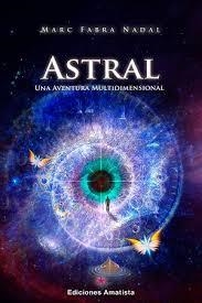 ASTRAL. UNA AVENTURA MULTIDIMENSIONAL | 9788494445873 | FABRA, MARC | Llibreria Drac - Llibreria d'Olot | Comprar llibres en català i castellà online