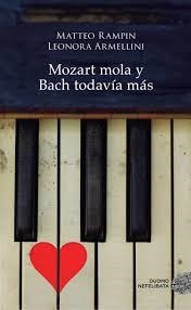 MOZART MOLA Y BACH TODAVÍA MÁS | 9788416261901 | RAMPIN, MATTEO; ARMELLINI, LEONORA | Llibreria Drac - Llibreria d'Olot | Comprar llibres en català i castellà online