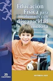 EDUCACIÓN FÍSICA PARA ALUMNOS CON DISCAPACIDAD MOTORA | 9788490233078 | SERRANO SAN NICOLÁS, ÁNGEL/BENAVIDES DÍAZ-FAES, ÁLVARO | Llibreria Drac - Llibreria d'Olot | Comprar llibres en català i castellà online