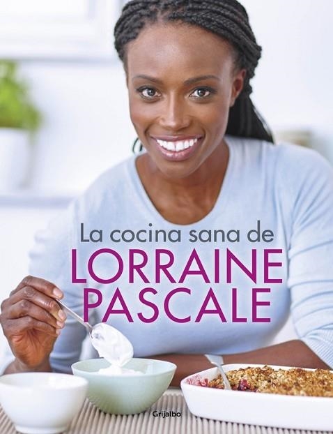 COCINA SANA DE LORRAINE PASCALE, LA | 9788416449750 | PASCALE, LORRAINE | Llibreria Drac - Llibreria d'Olot | Comprar llibres en català i castellà online