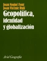 GEOPOLITICA, IDENTIDAD Y GLOBALIZACION | 9788434434714 | NOGUE, JOAN ;VICENTE RUFI,JOAN | Llibreria Drac - Llibreria d'Olot | Comprar llibres en català i castellà online