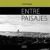 ENTRE PAISAJES | 9788496645011 | NOGUE, JOAN | Llibreria Drac - Llibreria d'Olot | Comprar llibres en català i castellà online