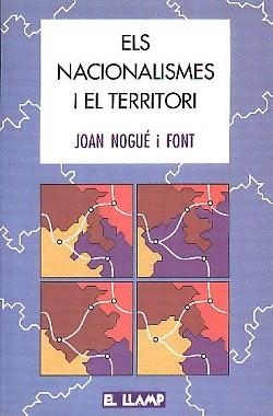 NACIONALISMES I EL TERRITORI, ELS | 9788477810803 | NOGUÉ FONT, JOAN | Llibreria Drac - Llibreria d'Olot | Comprar llibres en català i castellà online