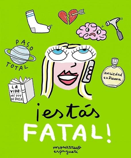 ESTÁS FATAL! | 9788416890095 | MONSTRUO ESPAGUETI | Llibreria Drac - Librería de Olot | Comprar libros en catalán y castellano online