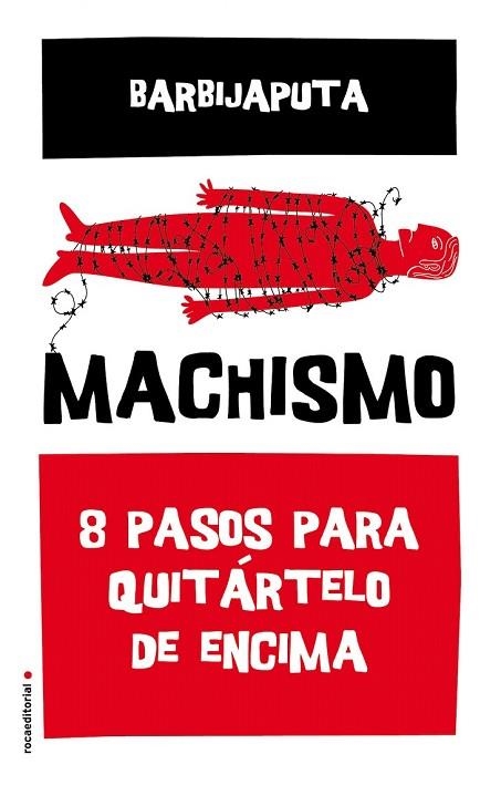 MACHISMO. 8 PASOS PARA QUITARTELO DE ENCIMA | 9788416700493 | BARBIJAPUTA | Llibreria Drac - Librería de Olot | Comprar libros en catalán y castellano online