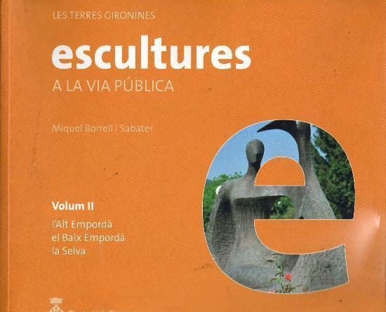 ESCULTURES A LA VIA PUBLICA VOL 2 | 9000000005749 | BORELL, MIQUEL | Llibreria Drac - Llibreria d'Olot | Comprar llibres en català i castellà online