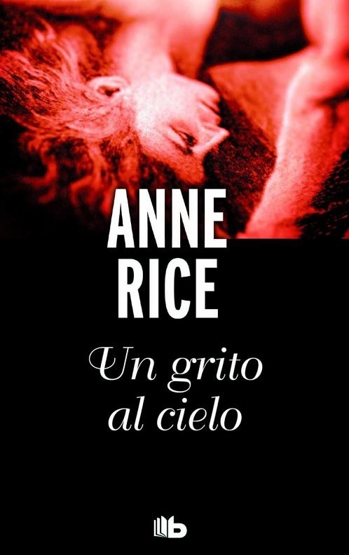 GRITO AL CIELO, UN | 9788490703199 | RICE, ANNE | Llibreria Drac - Librería de Olot | Comprar libros en catalán y castellano online