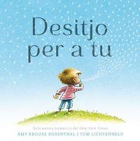 DESITJO PER A TU | 9788416712267 | ROSENTHAL, AMY KROUSE; LICHTENHELD, TOM | Llibreria Drac - Llibreria d'Olot | Comprar llibres en català i castellà online