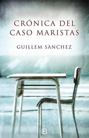 CRÓNICA DEL CASO MARISTAS | 9788466660549 | SÀNCHEZ, GUILLEM | Llibreria Drac - Llibreria d'Olot | Comprar llibres en català i castellà online