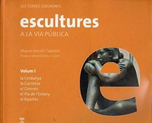 ESCULTURES A LA VIA PUBLICA VOL. 1  : GARROTXA, GIRONES | 9788495187901 | BORRELL, MIQUEL | Llibreria Drac - Llibreria d'Olot | Comprar llibres en català i castellà online