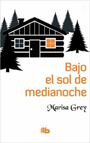 BAJO EL SOL DE MEDIANOCHE | 9788490703281 | GREY, MARISA | Llibreria Drac - Llibreria d'Olot | Comprar llibres en català i castellà online