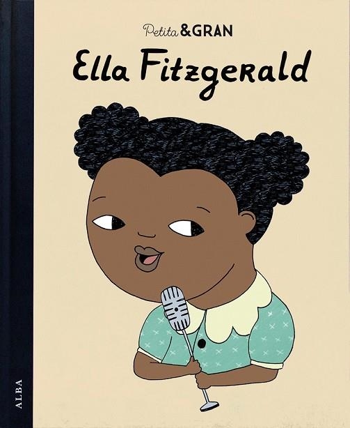 ELLA FITZGERALD (PETITA & GRAN) | 9788490652756 | SÁNCHEZ, ISABEL | Llibreria Drac - Llibreria d'Olot | Comprar llibres en català i castellà online