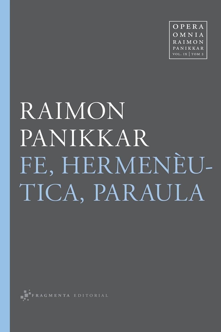 FE, HERMENÈUTICA, PARAULA | 9788415518587 | PANIKKAR, RAIMON; CARRARA, MILENA | Llibreria Drac - Librería de Olot | Comprar libros en catalán y castellano online