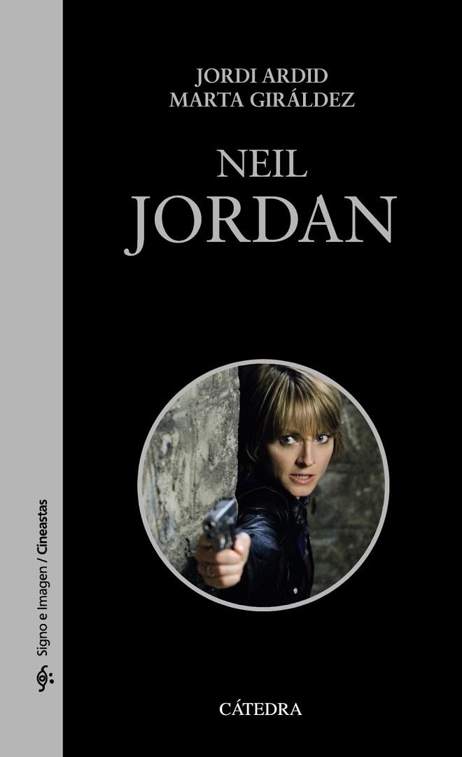 NEIL JORDAN | 9788437636276 | ARDID, JORDI; GIRÁLDEZ, MARTA | Llibreria Drac - Llibreria d'Olot | Comprar llibres en català i castellà online