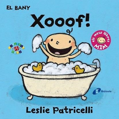 BANY, EL. XOOOF! | 9788499067414 | PATRICELLI, LESLIE | Llibreria Drac - Llibreria d'Olot | Comprar llibres en català i castellà online