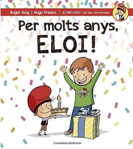 PER MOLTS ANYS, ELOI | 9788490345856 | ROIG, ROGER | Llibreria Drac - Llibreria d'Olot | Comprar llibres en català i castellà online