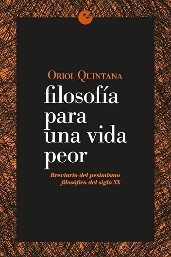 FILOSOFÍA PARA UNA VIDA PEOR | 9788415930853 | QUINTANA, ORIOL | Llibreria Drac - Llibreria d'Olot | Comprar llibres en català i castellà online