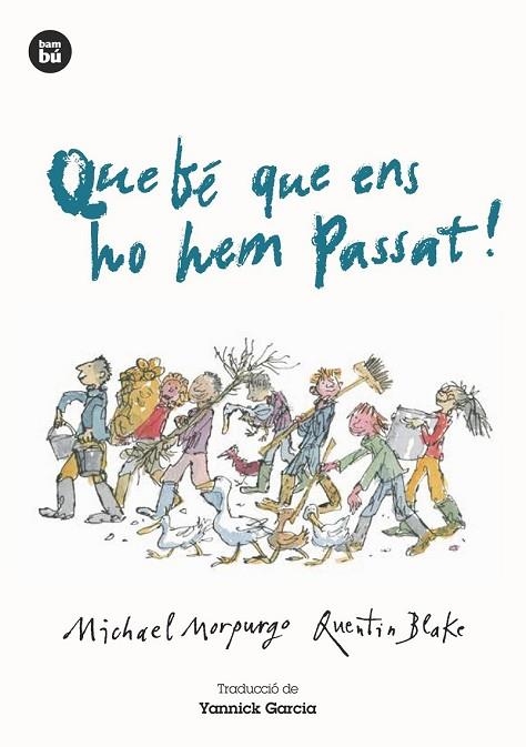 QUE BÉ QUE ENS HO HEM PASSAT | 9788483434987 | MORPURGO, MICHAEL; BLAKE, QUENTIN | Llibreria Drac - Llibreria d'Olot | Comprar llibres en català i castellà online