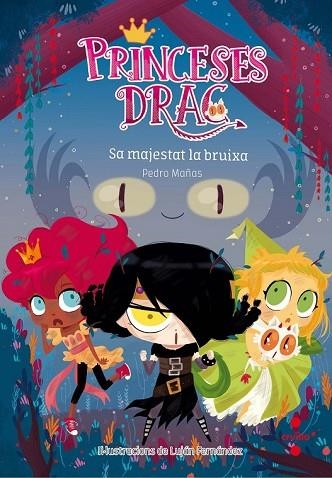 SA MAJESTAT LA BRUIXA (PRINCESES DRAC 3) | 9788466142205 | MAÑAS, PEDRO | Llibreria Drac - Llibreria d'Olot | Comprar llibres en català i castellà online