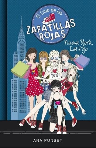 NUEVA YORK, LET'S GO (EL CLUB DE LAS ZAPATILLAS ROJAS 10) | 9788490437285 | PUNSET, ANA | Llibreria Drac - Llibreria d'Olot | Comprar llibres en català i castellà online