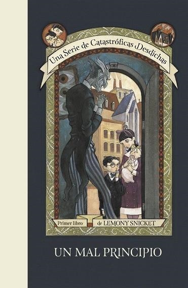 MAL PRINCIPIO, UN (UNA SERIE DE CATASTRÓFICAS DESDICHAS 1) | 9788490437261 | SNICKET, LEMONY | Llibreria Drac - Llibreria d'Olot | Comprar llibres en català i castellà online