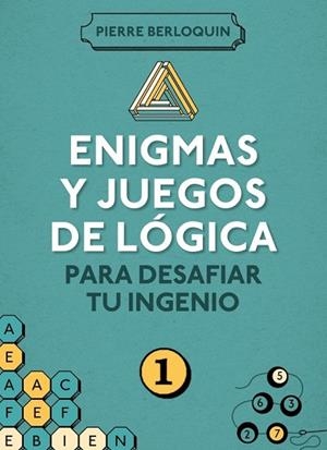 ENIGMAS Y JUEGOS DE LOGICA PARA DESAFIAR TU INGENIO 1 | 9788425350092 | BERLOQUIN, PIERRE | Llibreria Drac - Llibreria d'Olot | Comprar llibres en català i castellà online