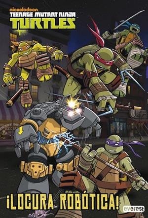 TEENAGE MUTANT NINJA TURTLES. LOCURA ROBÓTICA! | 9788444169637 | NICKELODEON | Llibreria Drac - Llibreria d'Olot | Comprar llibres en català i castellà online