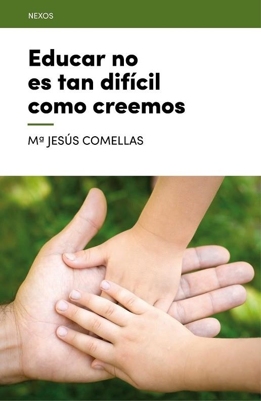 EDUCAR NO ES TAN DIFÍCIL COMO CREEMOS | 9788416012695 | COMELLAS, M. JESÚS | Llibreria Drac - Llibreria d'Olot | Comprar llibres en català i castellà online