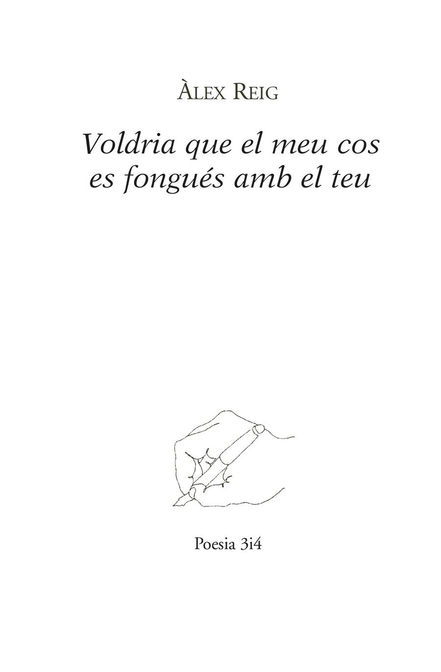 VOLDRIA QUE EL MEU COS ES FONGUÉS AMB EL TEU | 9788475029993 | REIG, ÀLEX | Llibreria Drac - Librería de Olot | Comprar libros en catalán y castellano online