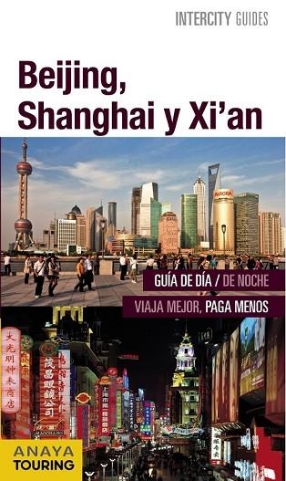 BEIJING, SHANGHAI, XI'AN 2015 (INTERCITY GUIDES) | 9788499357409 | MORTE, MARC AITOR; SENAO, ELENA | Llibreria Drac - Llibreria d'Olot | Comprar llibres en català i castellà online