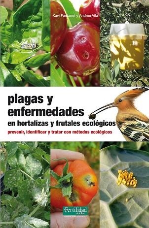 PLAGAS Y ENFERMEDADES EN HORTALIZAS Y FRUTALES ECOLÓGICOS | 9788494058226 | FONTANET, XAVI; VILA , ANDREU | Llibreria Drac - Llibreria d'Olot | Comprar llibres en català i castellà online